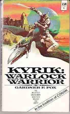 Kyrik: Warlock Warrior (Kyrik Sword & Sorcery) by Gardner Francis Fox